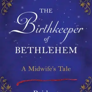 Birthkeeper of Bethlehem by Bridget Supple