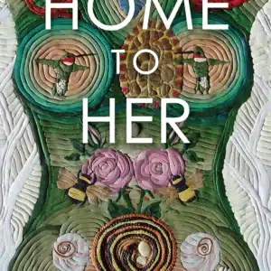 Home to Her by Liz Childs Kelly